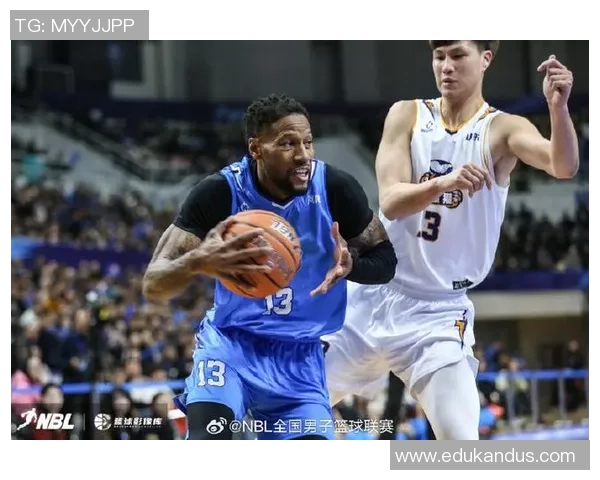 NBL常规赛第二十五轮精彩战报速递请查看本轮比赛结果与亮点分析